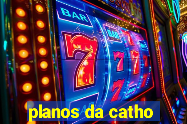 planos da catho